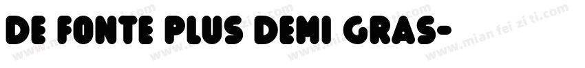 De Fonte Plus Demi Gras字体转换